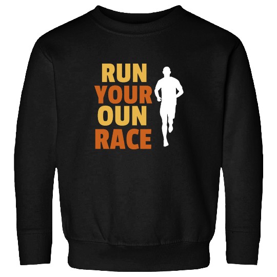 Run your own race, Race walking Sweatshirts