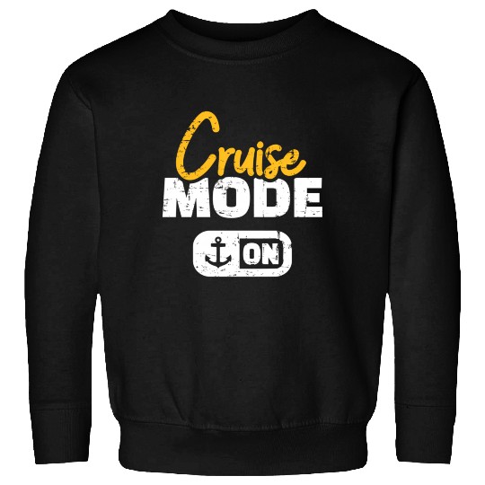 Cruise Mode On Sweatshirts
