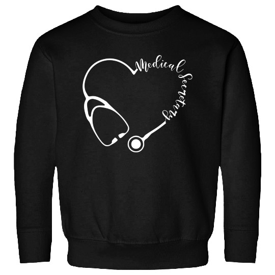 Medical Secretary - Medical Administrative Sweatshirts