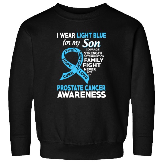 I Wear Light Blue For My Son Prostate Cancer Sweatshirts