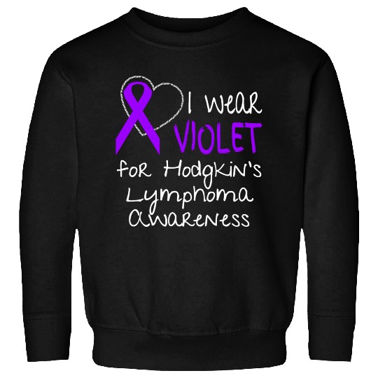 I Wear Violet For Hodgkins Lymphoma Awareness Sweatshirts
