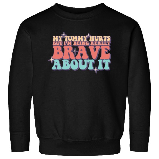 My Tummy Hurts Funny Lactose Intolerance Tummy Sweatshirts