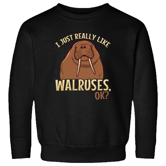 Walrus Walruses Walrus Lover Sweatshirts