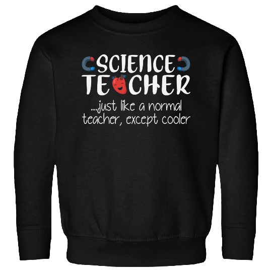 Science Teacher Cooler Sweatshirts