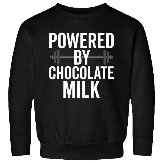 Powered By Chocolate Milk Funny Gym Sweatshirts