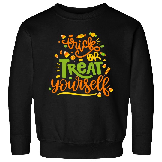 Trick Or Treat Yourself Sweatshirts