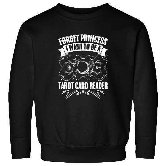 Forget Princess Awesome Cartomancy For A Tarot Sweatshirts