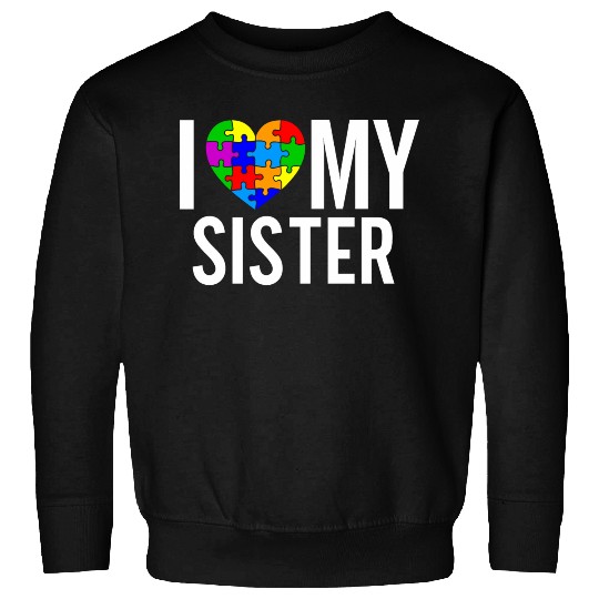 I Love My Sister Sweatshirts