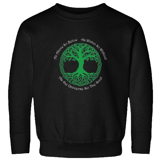 Pagan Celtic Wiccan As Above So Below Green Tree Sweatshirts