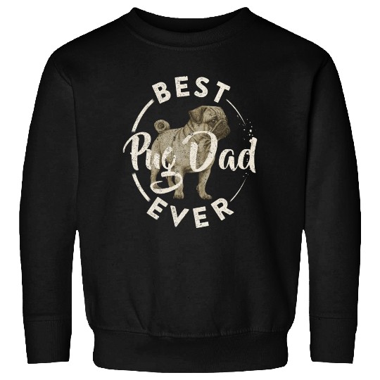 Best Pug Dog Dad Ever Puppy Papa Lover Funny Sweatshirts