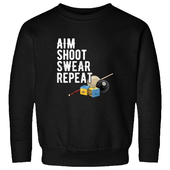 Aim Shoot Swear Repeat - Pool Player - Hall Shark Sweatshirts