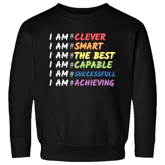 Daily Motivational Affirmation Self Love Quote Sweatshirts