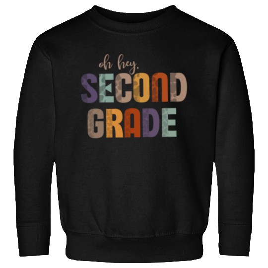oh hey Second Grade - Back To School Design Sweatshirts