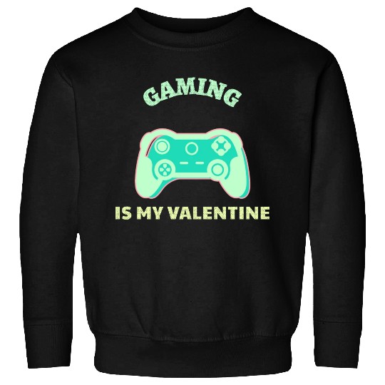 Gaming Is My Valentine Light Green Sweatshirts
