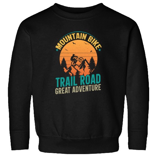 Mountain Bike Trail Road Great Adventure Sweatshirts
