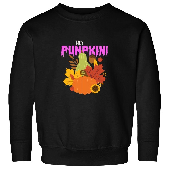 Hey pumpkin halloween Sweatshirts