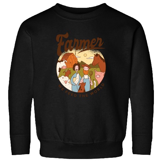 Farmer We Feed The World Sweatshirts