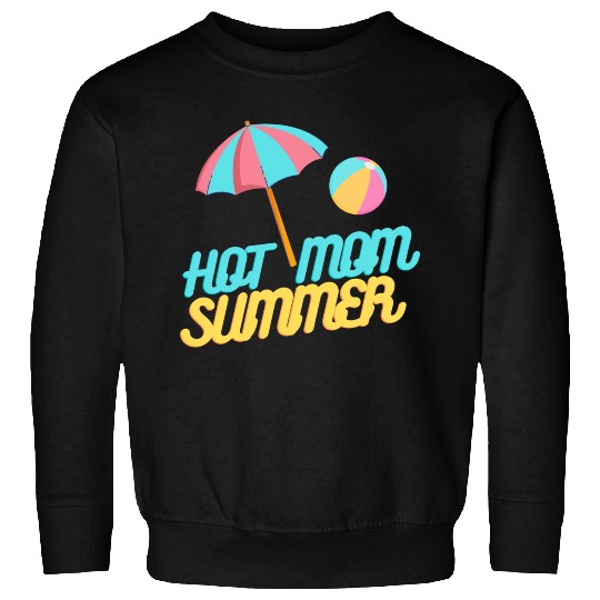 HOT MOM SUMMER Sweatshirts