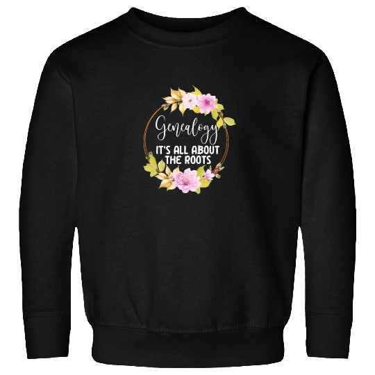 Genealogy It's All About The Roots Sweatshirts
