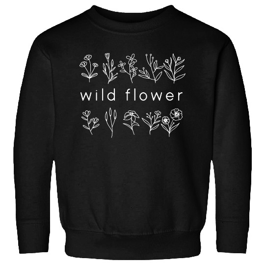 Wild flower quotes Sweatshirts