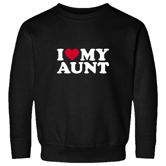 I love my aunt Sweatshirts