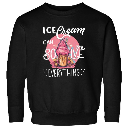 Ice cream can solve everything. Sweatshirts