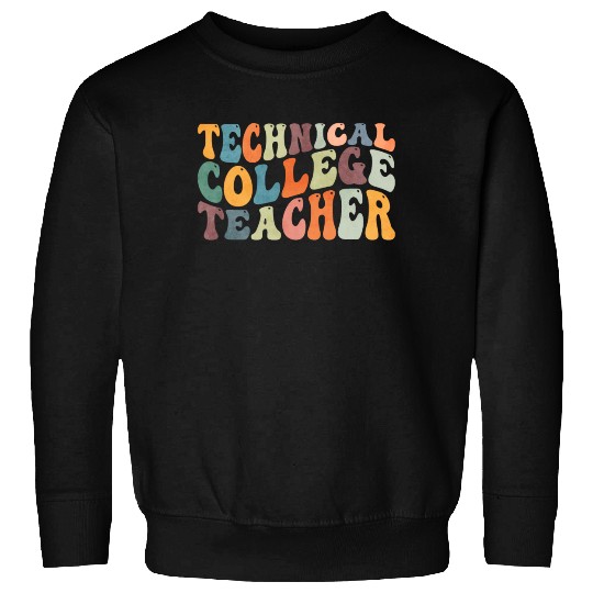 Groovy Technical College Teacher Sweatshirts