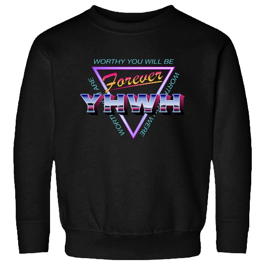 Forever YHWH Sweatshirts