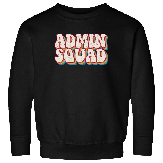 School Administrator Principal Admin Squad Sweatshirts