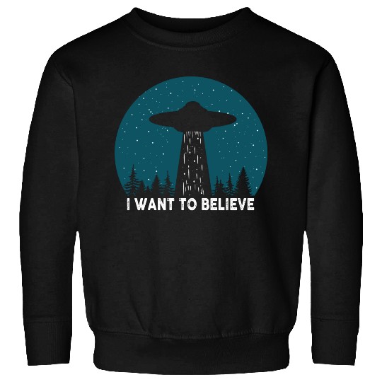 I Want To Believe World Ufo Day Sweatshirts