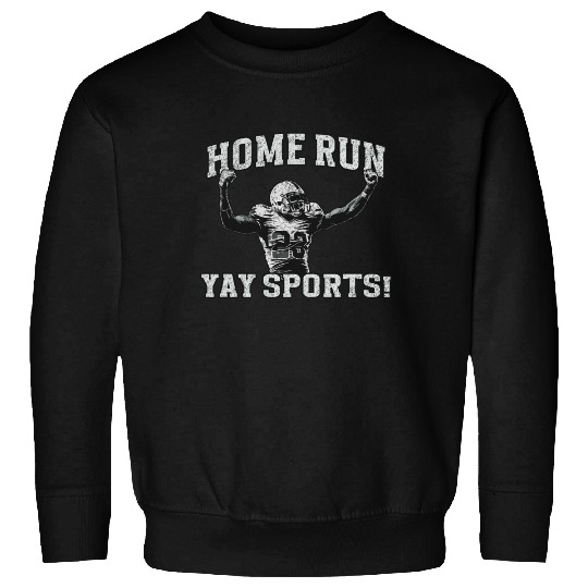 Home Run Football, Yay Sports! Sweatshirts