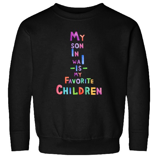 My Son In Law Is My Favorite Children Sweatshirts
