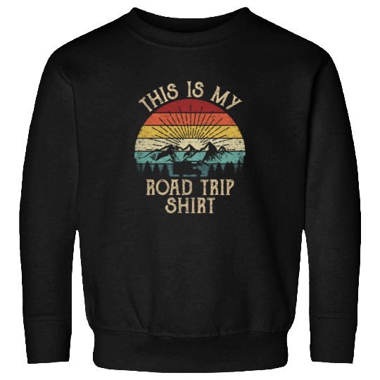 This Is My Road Trip Sweatshirts RV Vacation Travel