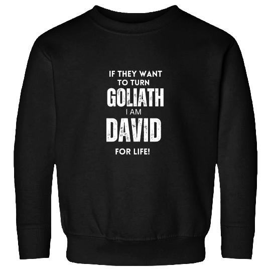 David For Life Faith Over Fear Stories Sweatshirts