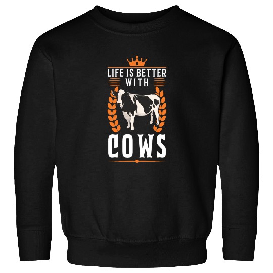 Life Is Better With Cows Farmer Sweatshirts