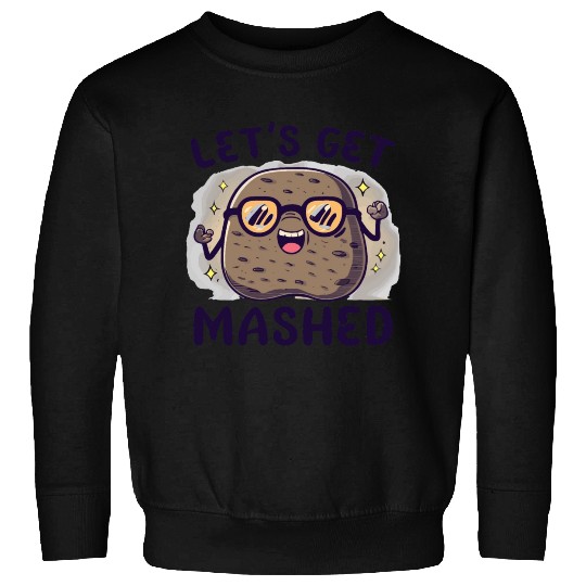 Let's Get Mashed Potato Sweatshirts