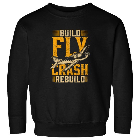 RC Plane Pilot Build Fly Crash Rebuild Sweatshirts