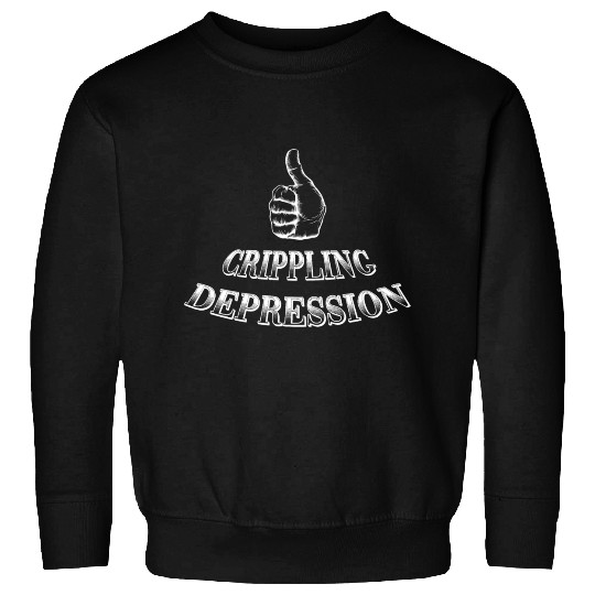 Crippling Depression Sweatshirts