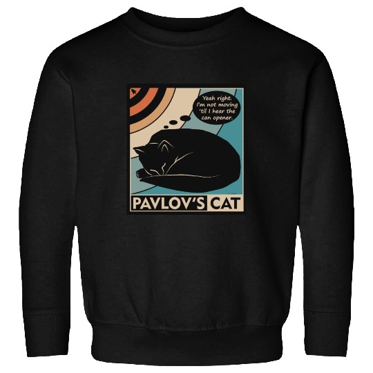 Pavlov s Cat Funny Psychology Sweatshirts