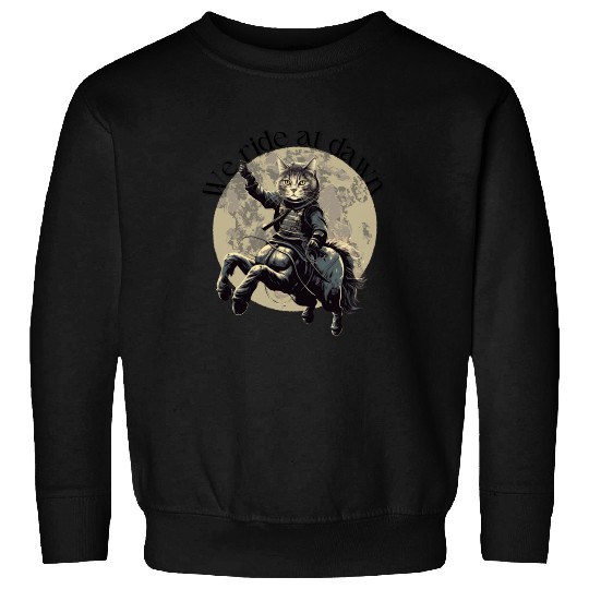 We ride at dawn! Cathorses! Sweatshirts