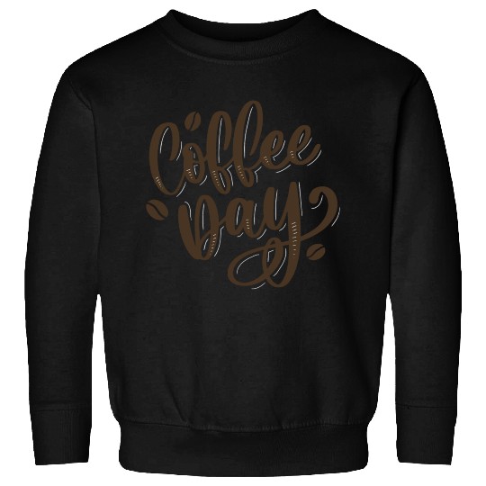Coffee day Sweatshirts