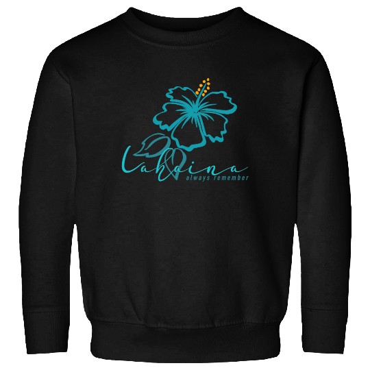 Blue Hibiscus: Lahaina - Always Remember Sweatshirts