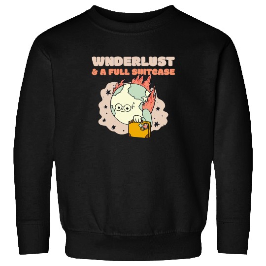 Wanderlust a full suitcase Sweatshirts