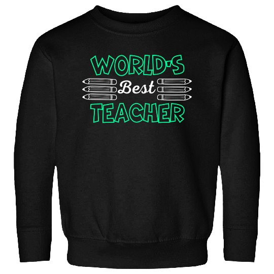 World s best teacher. Sweatshirts