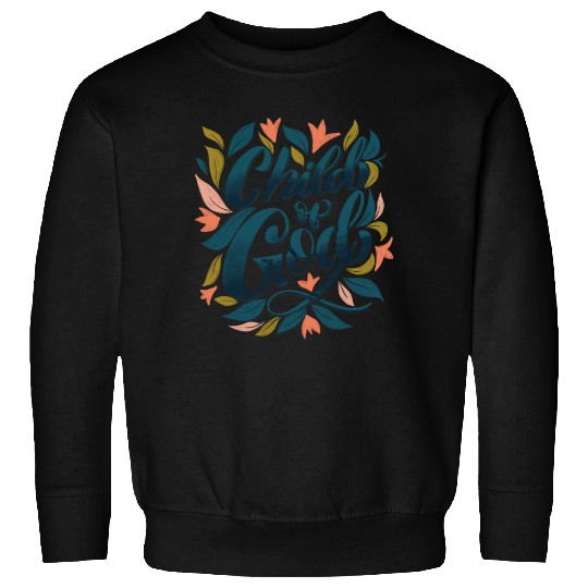 Child of God Sweatshirts