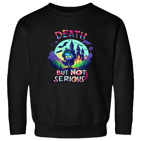 Death But Not Serious Funny Cute Halloween Zombie Sweatshirts