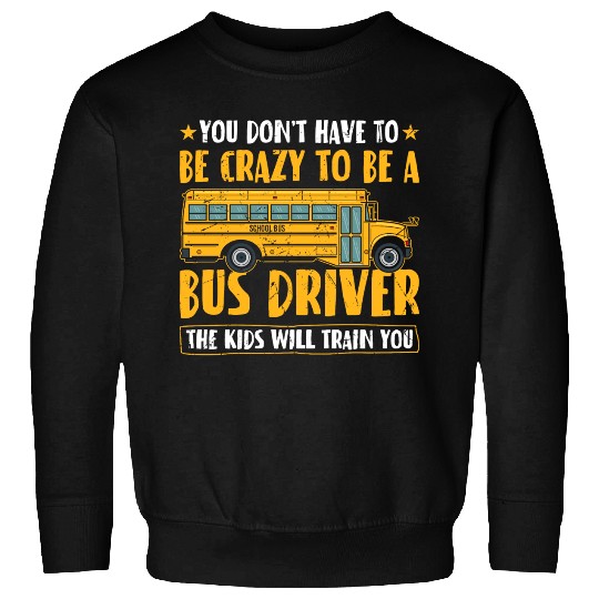 Funny School Bus Driver Sweatshirts