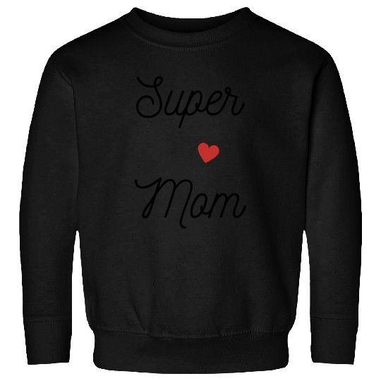 Super Mom - Life Mom Sweatshirts