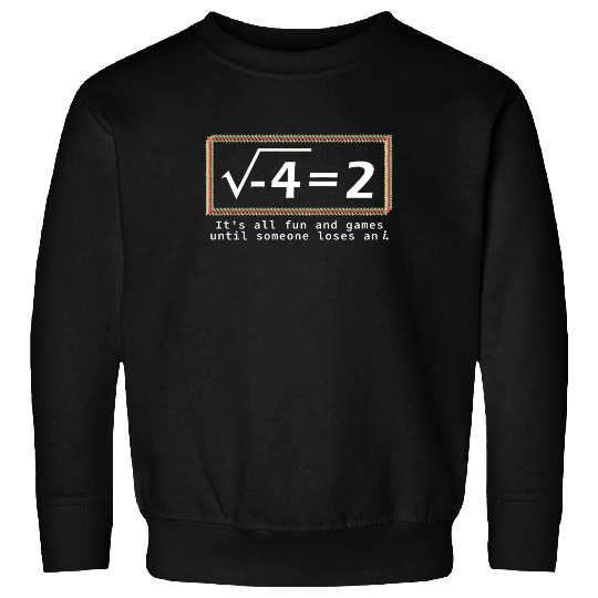 It's All Fun And Games, Math Sweatshirts