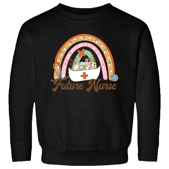 Future nurse Making a Big Difference Sweatshirts
